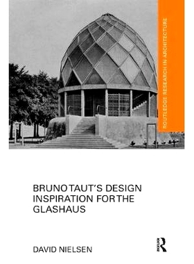 预订 Bruno Taut’s Design Inspiration for the Glashaus: 9781138104334