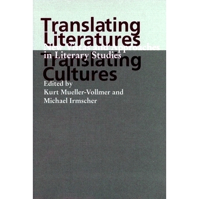 预订 Translating Literatures, Translating Cultures: New Vistas and Approaches in Literary Studies: 9780804730839
