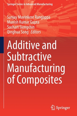 【预订】Additive and Subtractive Manufacturing of Composites 9789811631863