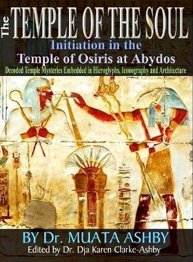 预订 Temple of the Soul Initiation Philosophy in the Temple of Osiris at Abydos: Decoded Temple Mysteries Translations o