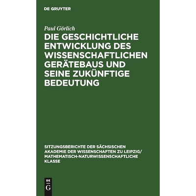 预订 Die geschichtliche Entwicklung des wissenschaftlichen Gerätebaus und seine zukünftige Bedeutung: 9783112499054