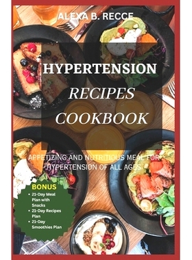 预订 Hypertension Recipes Cookbook: Appetizing and Nutritious Meal for Hypertension of all Ages: 9798376888384