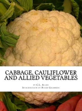 预订 Cabbage, Cauliflower and Allied Vegetables: From Seed to Harvest: 9781541282858