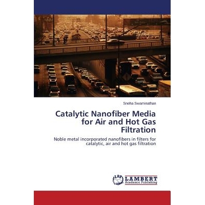 预订 Catalytic Nanofiber Media for Air and Hot Gas Filtration: 9783659270307