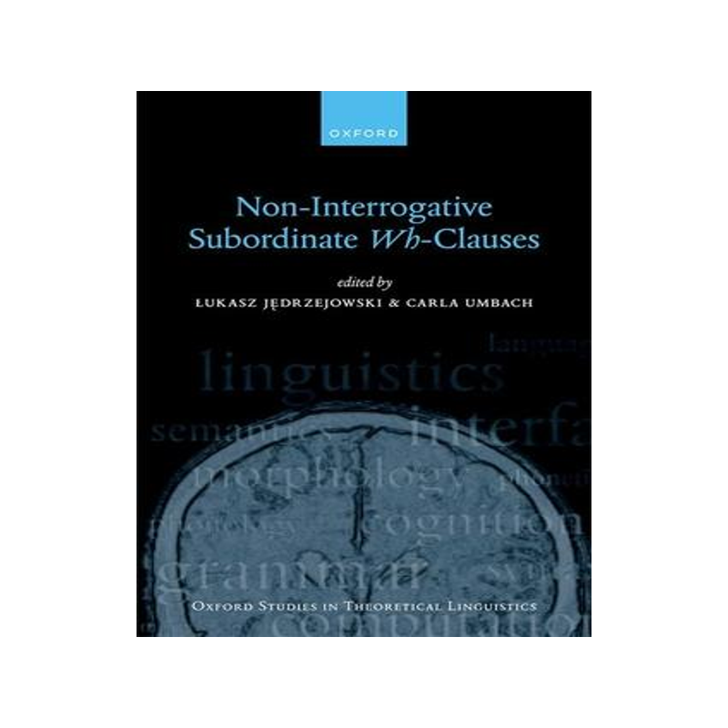 [预订]Non-Interrogative Subordinate Wh-Clauses 9780192844620