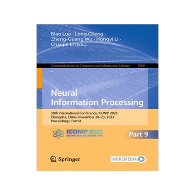 [预订]Neural Information Processing: 30th International Conference, Iconip 2023, Changsha, China, November 9789819981830