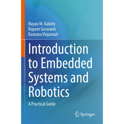预订 Introduction to Embedded Systems and Robotics: A Practical Guide 9783031731006