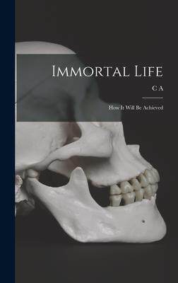 [预订]Immortal Life; how it Will be Achieved 9781019202852