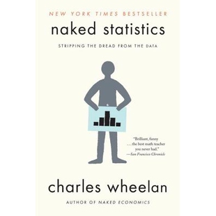 Naked Statistics: Stripping the Dread from the Data 赤裸裸的统计数据：从数据中剔除恐惧: 9780393347777