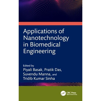 预订 Applications of Nanotechnology in Biomedical Engineering 生物医学工程的纳米技术应用: 9781032485843