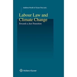 Labour Change 预订 Just 走向公正过渡 and 劳动法与气候变化 Law 9789403508771 Climate Transition Towards