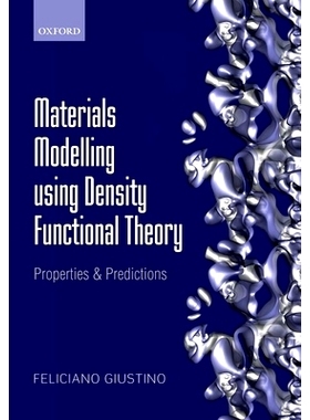 现货 Materials Modelling using Density Functional Theory: Properties and Predictions 利用密度泛函理论窥视模拟材料：性能