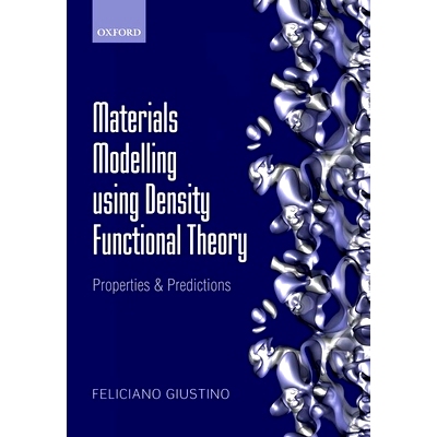 预售 Materials Modelling using Density Functional Theory: Properties and Predictions 利用密度泛函理论窥视模拟材料：性能