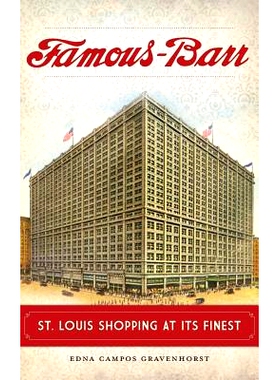 预订 Famous-Barr: St. Louis Shopping at Its Finest: 9781540211576