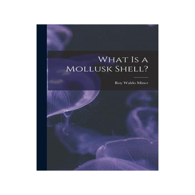 [预订]What is a Mollusk Shell? 9781013368219