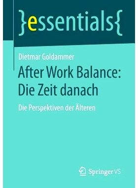 预订 After Work Balance: Die Zeit danach: Die Perspektiven der Älteren: 9783658044213