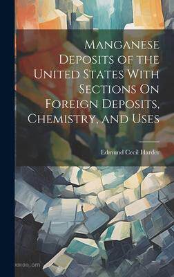 [预订]Manganese Deposits of the United States With Sections On Foreign Deposits, Chemistry, and Uses 9781020740954