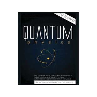[预订]Quantum Physics for Beginners: Discover the Science of Quantum Mechanics and Learn the Basic Concept 9781802688689