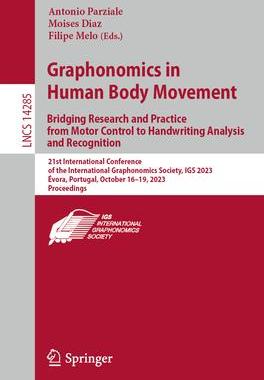 [预订]Graphonomics in Human Body Movement. Bridging Research and Practice from Motor Control to Handwritin 9783031454608