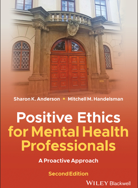 【预订】Positive Ethics For Mental Health Professionals: A Proactive Approach, 2Nd Edition 9781119628422