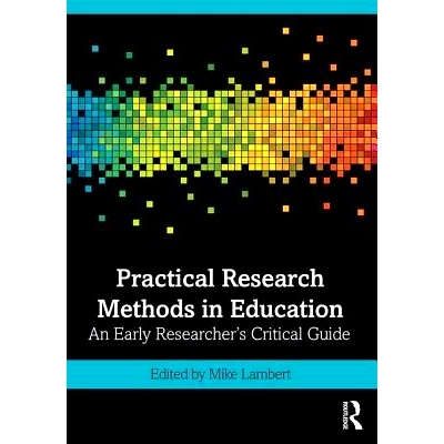 预订 Practical Research Methods in Education: An Early Researcher’s Critical Guide 教育实用研究方法：早期研究者的批判性