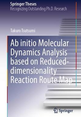[预订]Ab Initio Molecular Dynamics Analysis Based on Reduced-dimensionality Reaction Route Map 9789819973200