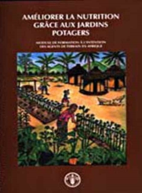 预订 Ameliorer La Nutrition Grace Aux Jardins Potagers: Module de Formation A L’Intention Des Agents de Terrain En Afri
