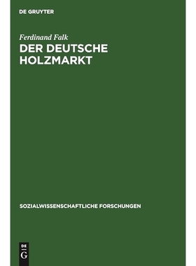 预订 Der deutsche Holzmarkt: Die Machtverhältnisse als ökonomisch-soziologisches Problem: 9783111047843
