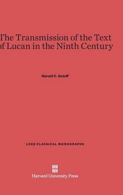 [预订]The Transmission of the Text of Lucan in the Ninth Century 9780674282117