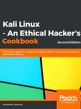 预订 Kali Linux - An Ethical Hacker’s Cookbook: Practical recipes that combine strategies, attacks, and tools for advan