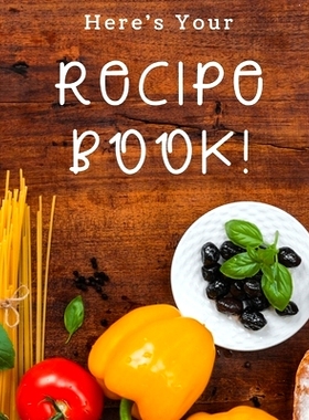 预订 Here’s Your Recipe Book!: A great size (8.5 x 11 in) - a nice size with enough writing space to jot down everythin
