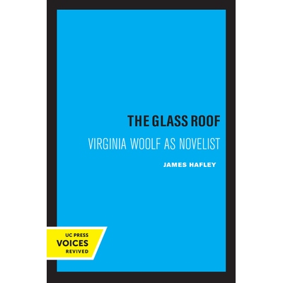 预订 The Glass Roof: Virginia Woolf as Novelist 玻璃屋顶：小说家弗吉尼亚·伍尔夫: 9780520351899