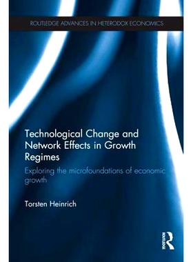 预订 Technological Change and Network Effects in Growth Regimes: Exploring the Microfoundations of Economic Growth 增长