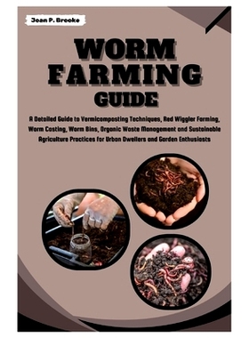 预订 Worm Farming Guide: A Detailed Guide to Vermicomposting Techniques, Red Wiggler, Worm Castings, Worm Bins, Organic