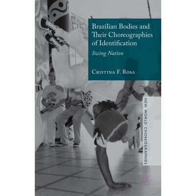 预订 Brazilian Bodies and Their Choreographies of Identification: Swing Nation 巴西身体及其编舞认同：摇摆国度（丛书）: 9