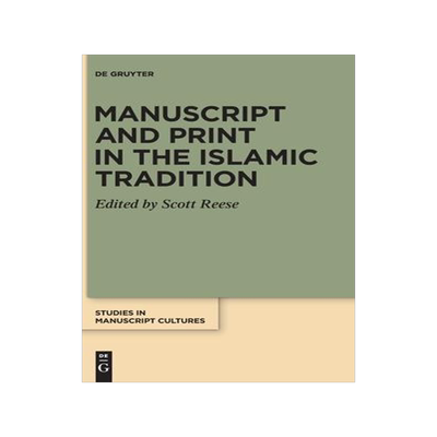 [预订]Manuscript and Print in the Islamic Tradition 9783110776034