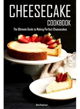 预订 Cheesecake Cookbook: The Ultimate Guide to Making Perfect Cheesecakes: 9798373352406