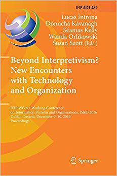 【预售】Beyond Interpretivism? New Encounters with Technology and Organization: IFIP WG 8.2 Working Conference on ...