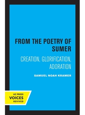 预订 From the Poetry of Sumer: Creation, Glorification, Adoration 苏美尔诗歌：创造、荣耀、崇拜: 9780520332713