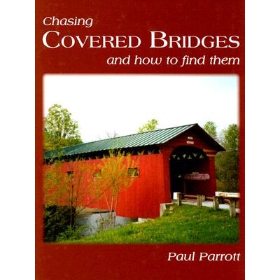 预订 Chasing Covered Bridges: And How to Find Them: 9781563119934