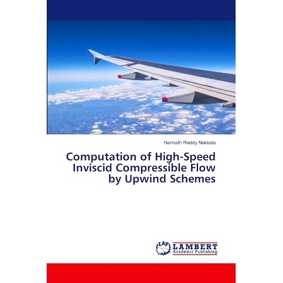 预订 Computation of High-Speed Inviscid Compressible Flow by Upwind Schemes 逆风格式下高速无粘可压缩流动的计算: 97862074