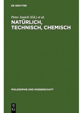 预订 Natürlich, technisch, chemisch: Verhältnisse zur Natur am Beispiel der Chemie: 9783110150131