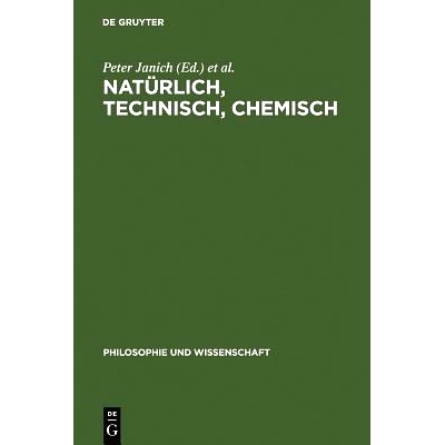 预订 Natürlich, technisch, chemisch: Verhältnisse zur Natur am Beispiel der Chemie: 9783110150131