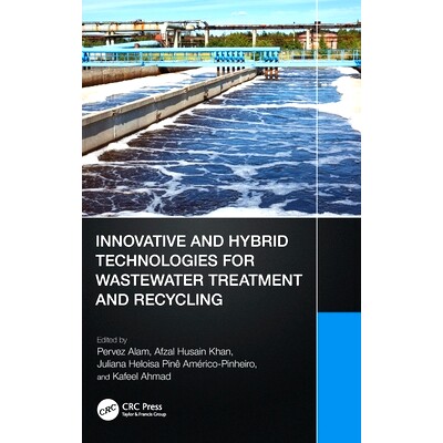 预订 Innovative and Hybrid Technologies for Wastewater Treatment and Recycling 废水处理与回收的创新和混合技术: 978103259