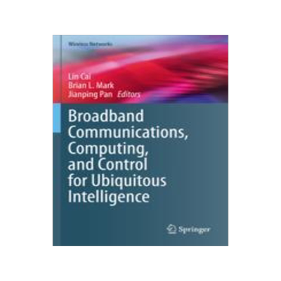 [预订]Broadband Communications, Computing, and Control for Ubiquitous Intelligence 9783030980665