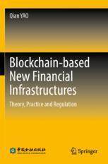 [预订]Blockchain-Based New Financial Infrastructures: Theory, Practice and Regulation 9789811948459