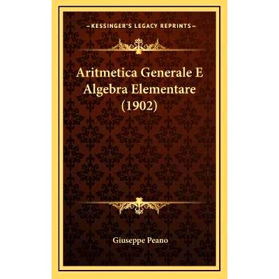 预订 Aritmetica Generale E Algebra Elementare (1902): 9781168183958