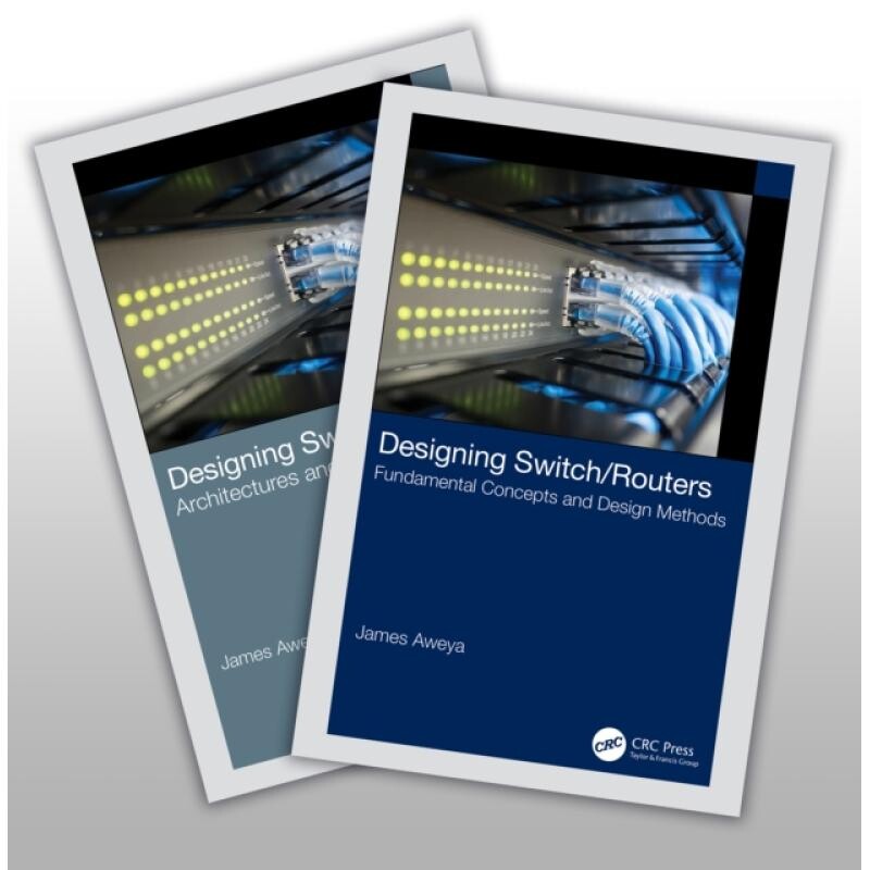 预订 Designing Switch/Routers Fundamental Concepts, Design Methods, Architectures and Applications 设计交换机/路由器:基