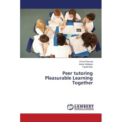 预订 Peer tutoring Pleasurable Learning Together: 9783659617058