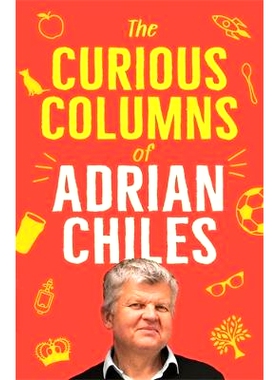 预订 The Curious Columns of Adrian Chiles 阿德里安·智利斯的奇异专栏: 9781805221814